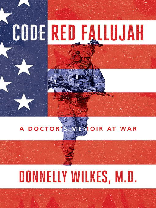Title details for Code Red Fallujah by Donnelly Wilkes M.D. - Available